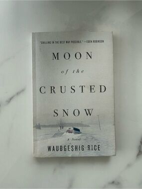 Moon of the Crusted Snow by Waubgeshig Rice